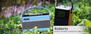 Les postes de radio numérique Roberts DAB+/FM