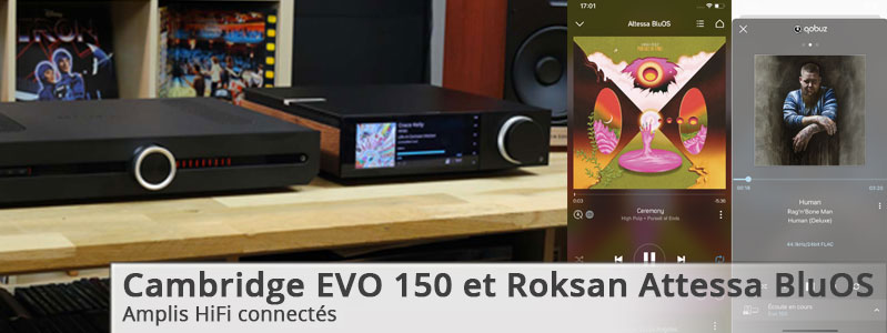 Description complète et acheter les amplis HiFi Cambridge EVO 150 et Roksan Attessa BluOS sur La boutique d'Eric