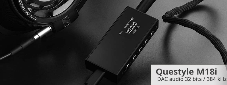 Choisir son Dac audio Questyle M18i