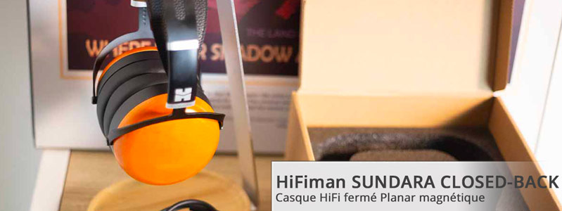 choisir son casque HiFi fermé HiFiman SUNDARA Closed-Back